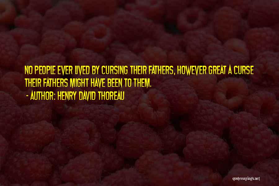 Great Fathers Quotes By Henry David Thoreau