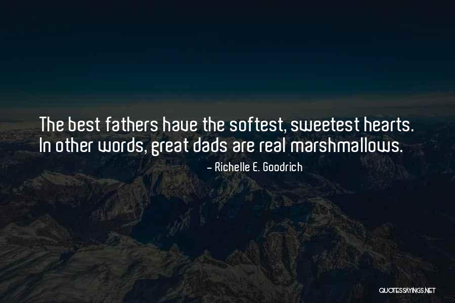 Great Fathers Quotes By Richelle E. Goodrich