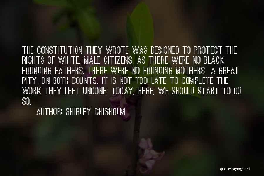 Great Fathers Quotes By Shirley Chisholm