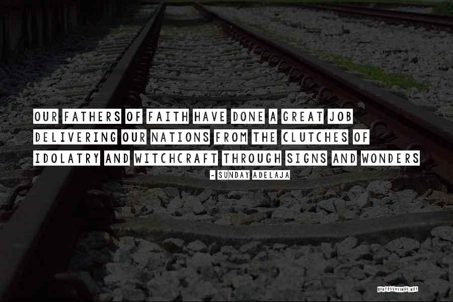 Great Fathers Quotes By Sunday Adelaja Great Fathers Quotes By Sunday Adelaja