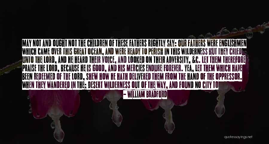 Great Fathers Quotes By William Bradford