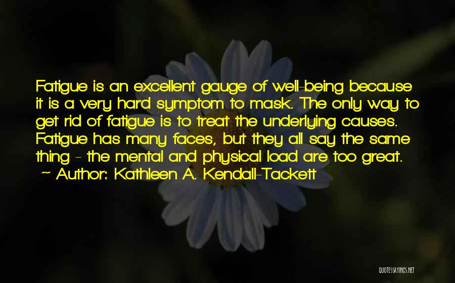 Great Fatigue Quotes By Kathleen A. Kendall-Tackett