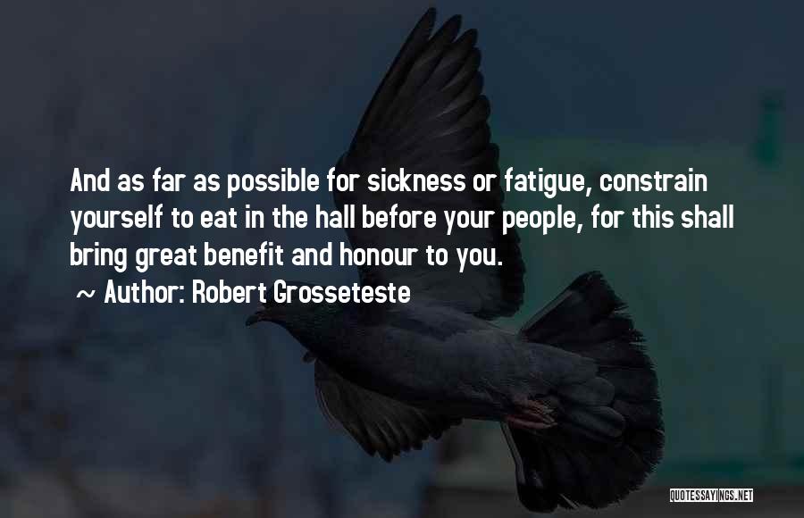 Great Fatigue Quotes By Robert Grosseteste