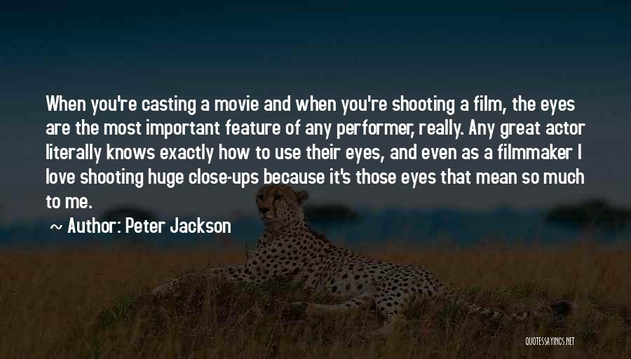 Great Feature Quotes By Peter Jackson