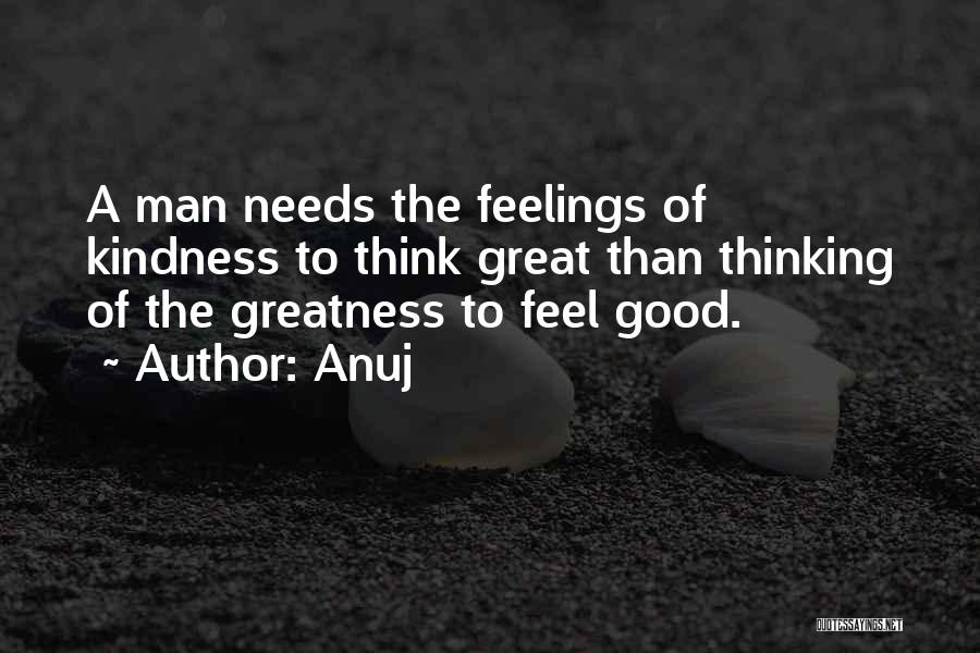 Great Feel Good Quotes By Anuj