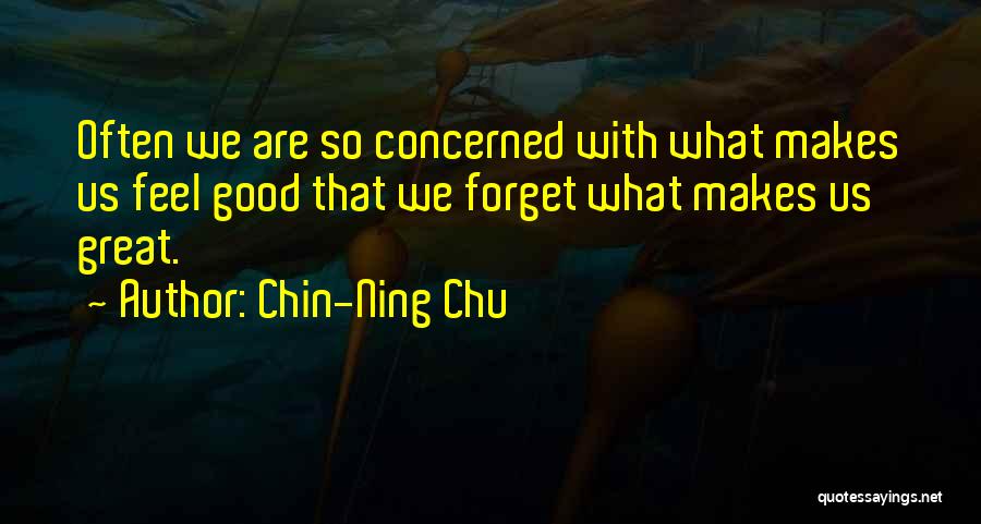 Great Feel Good Quotes By Chin-Ning Chu