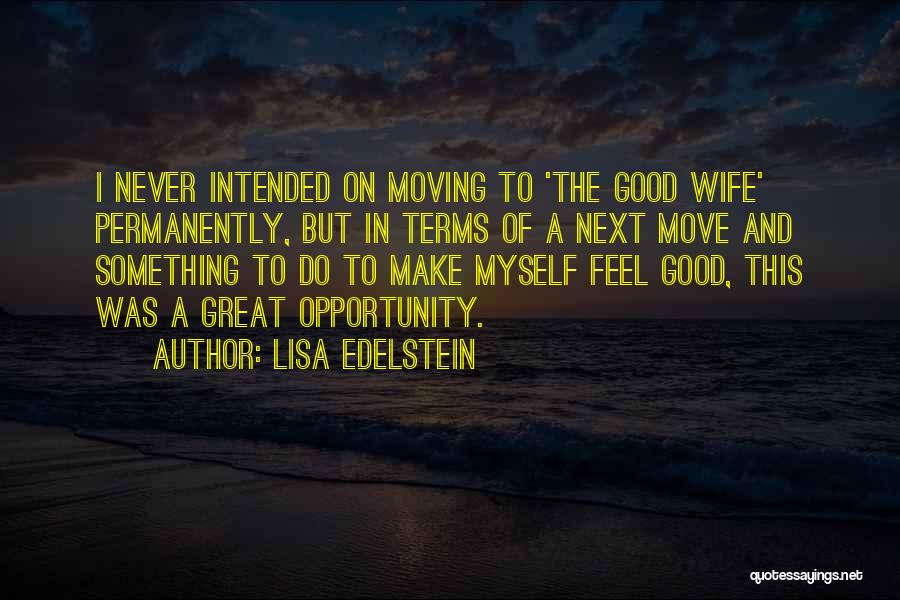 Great Feel Good Quotes By Lisa Edelstein