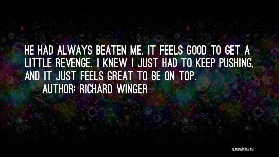 Great Feel Good Quotes By Richard Winger