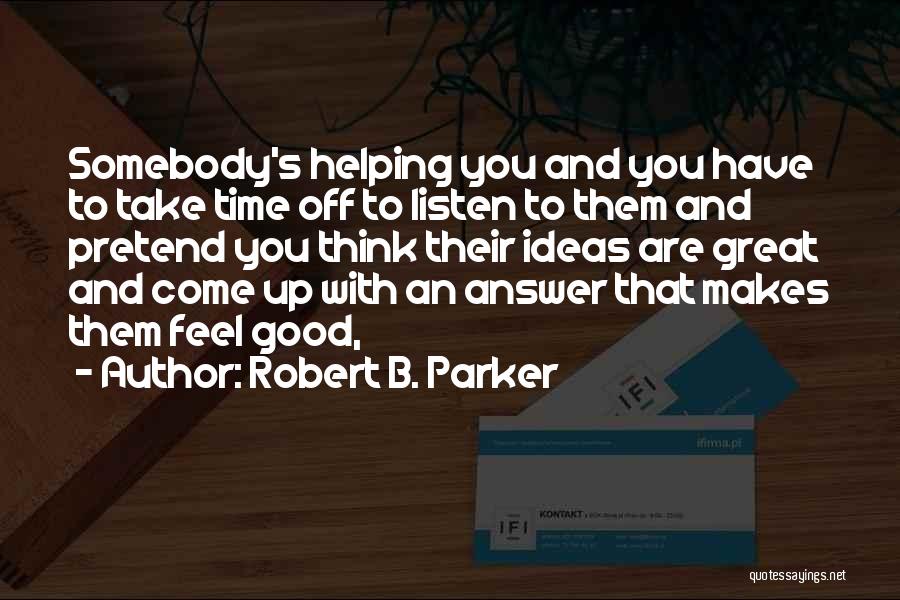 Great Feel Good Quotes By Robert B. Parker