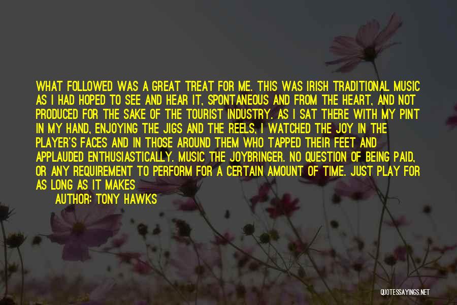 Great Feel Good Quotes By Tony Hawks