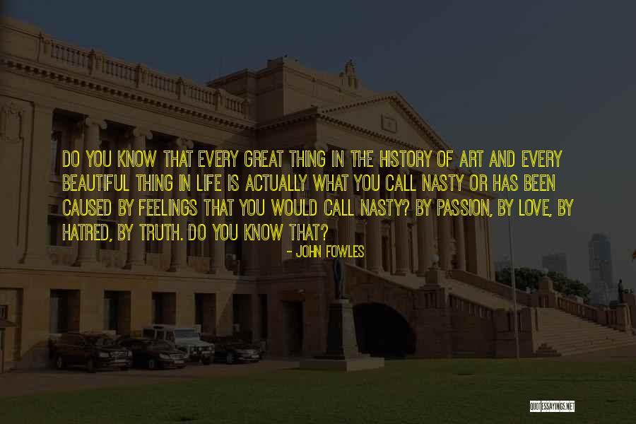 Great Feelings Quotes By John Fowles Great Feelings Quotes By John Fowles