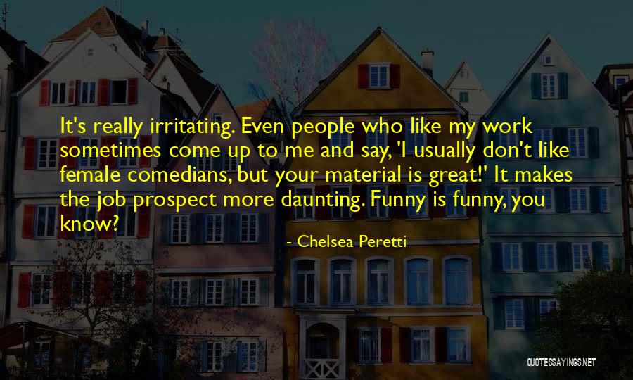 Great Female Quotes By Chelsea Peretti Great Female Quotes By Chelsea Peretti
