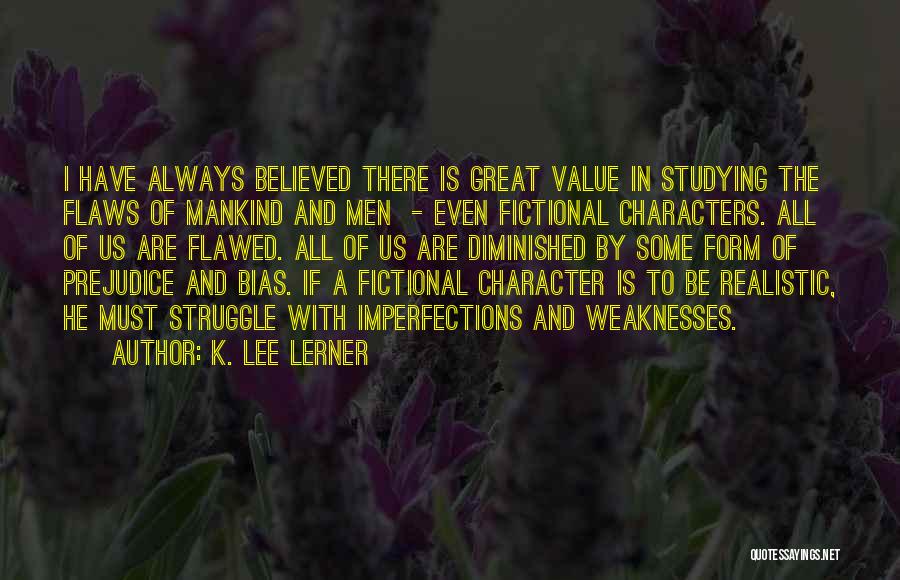 Great Fictional Character Quotes By K. Lee Lerner