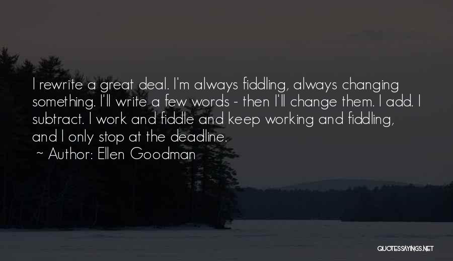 Great Fiddle Quotes By Ellen Goodman