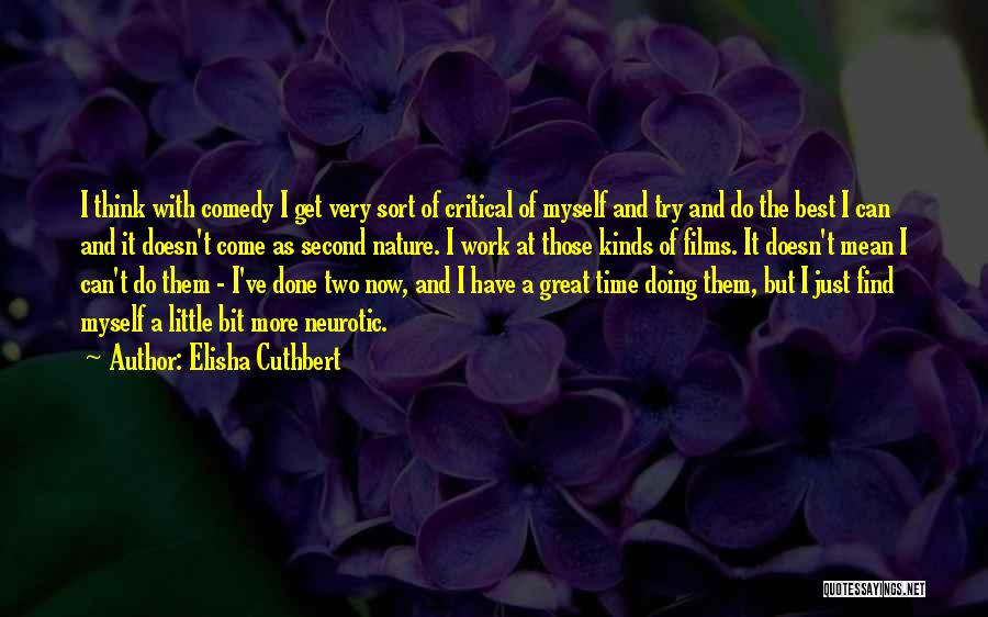Great Films Quotes By Elisha Cuthbert