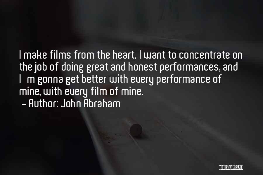 Great Films Quotes By John Abraham