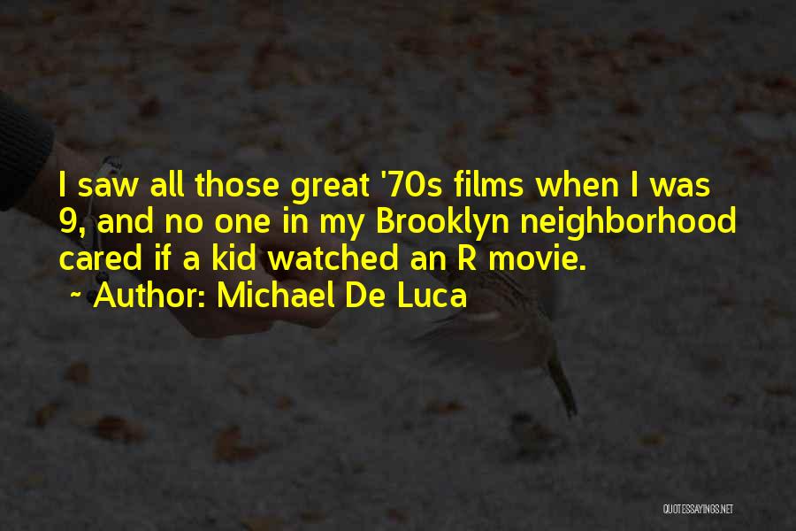 Great Films Quotes By Michael De Luca