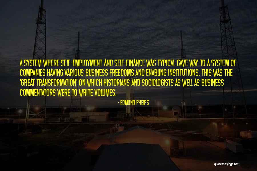 Great Finance Quotes By Edmund Phelps Great Finance Quotes By Edmund Phelps