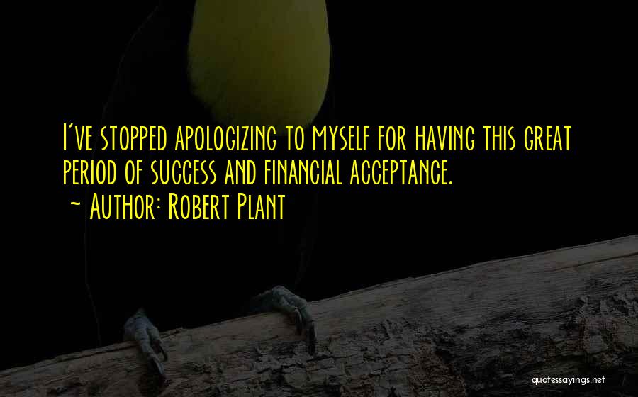 Great Financial Quotes By Robert Plant