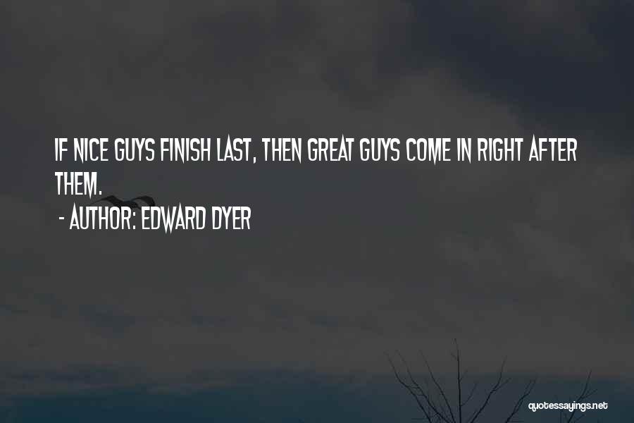 Great Finish Quotes By Edward Dyer