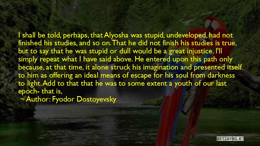 Great Finish Quotes By Fyodor Dostoyevsky