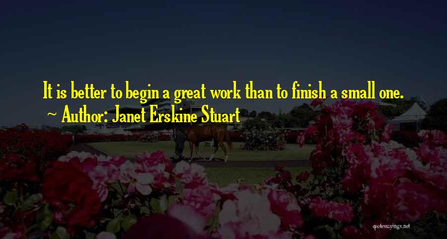 Great Finish Quotes By Janet Erskine Stuart