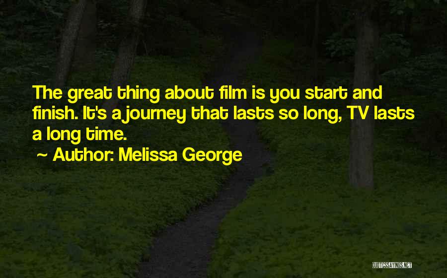 Great Finish Quotes By Melissa George