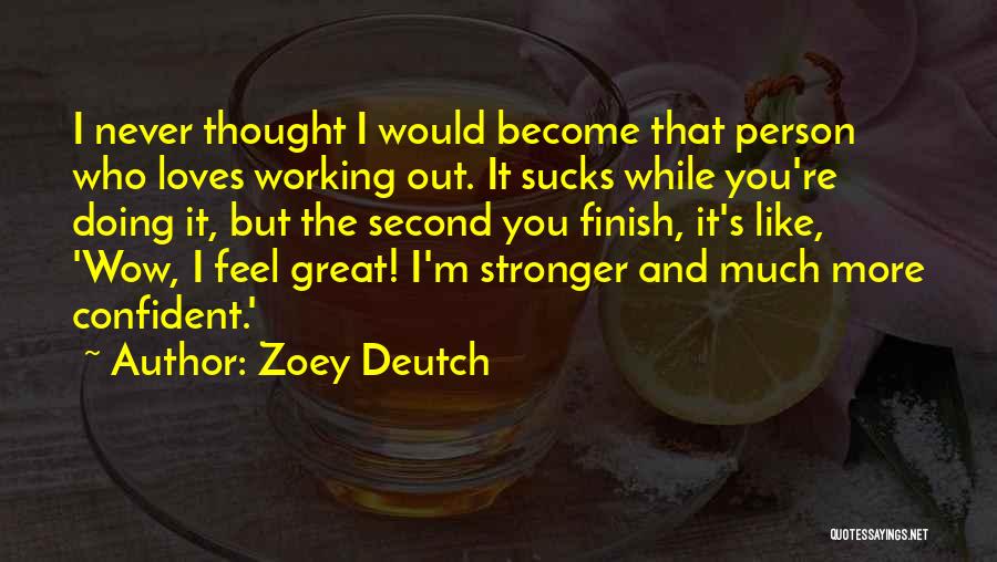 Great Finish Quotes By Zoey Deutch