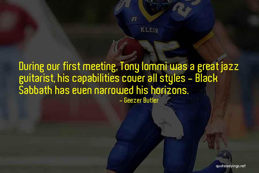 Great First Meeting Quotes By Geezer Butler Great First Meeting Quotes By Geezer Butler