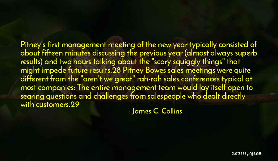 Great First Meeting Quotes By James C. Collins Great First Meeting Quotes By James C. Collins