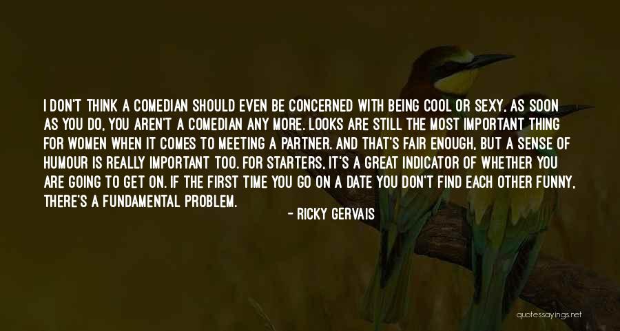 Great First Meeting Quotes By Ricky Gervais Great First Meeting Quotes By Ricky Gervais