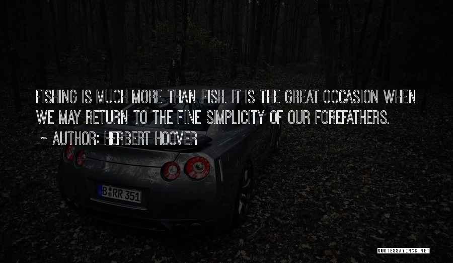 Great Fishing Quotes By Herbert Hoover