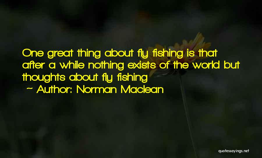 Great Fishing Quotes By Norman Maclean