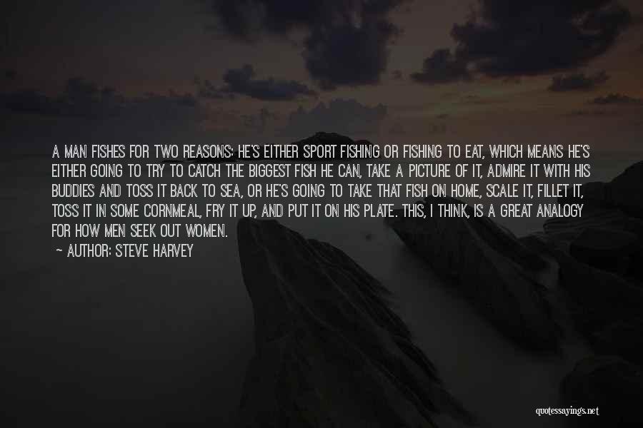 Great Fishing Quotes By Steve Harvey