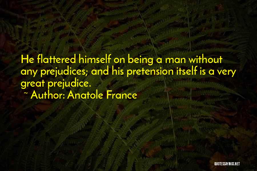 Great Flattered Quotes By Anatole France