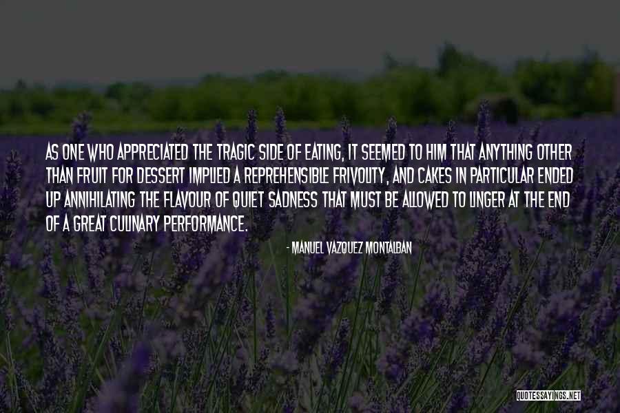 Great Flavour Quotes By Manuel Vazquez Montalban Great Flavour Quotes By Manuel Vazquez Montalban