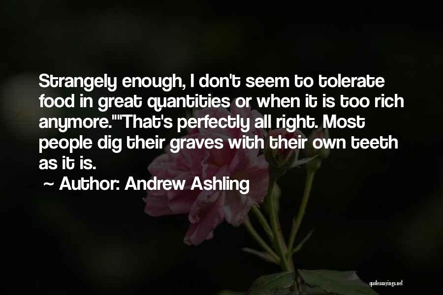 Great Food Quotes By Andrew Ashling