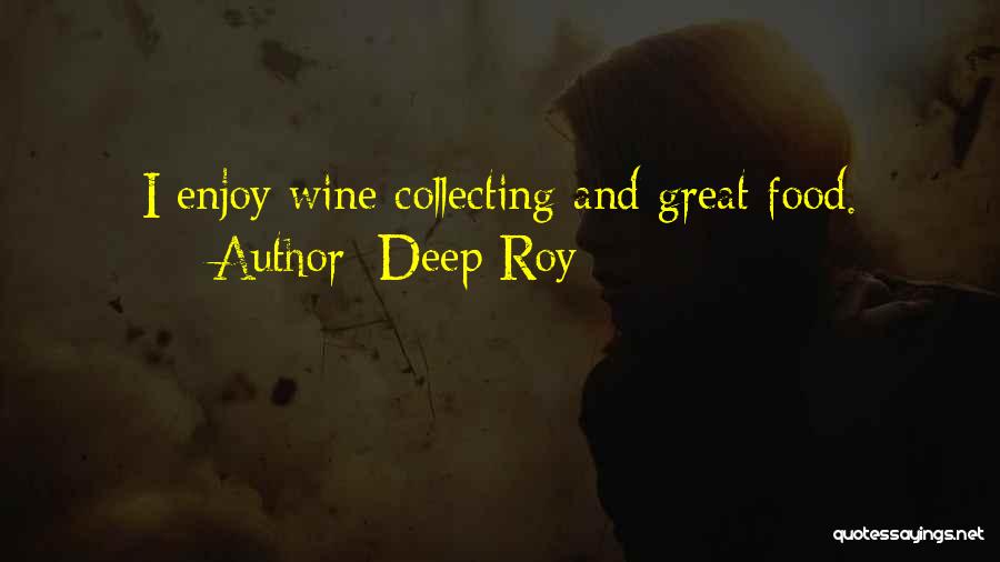 Great Food Quotes By Deep Roy