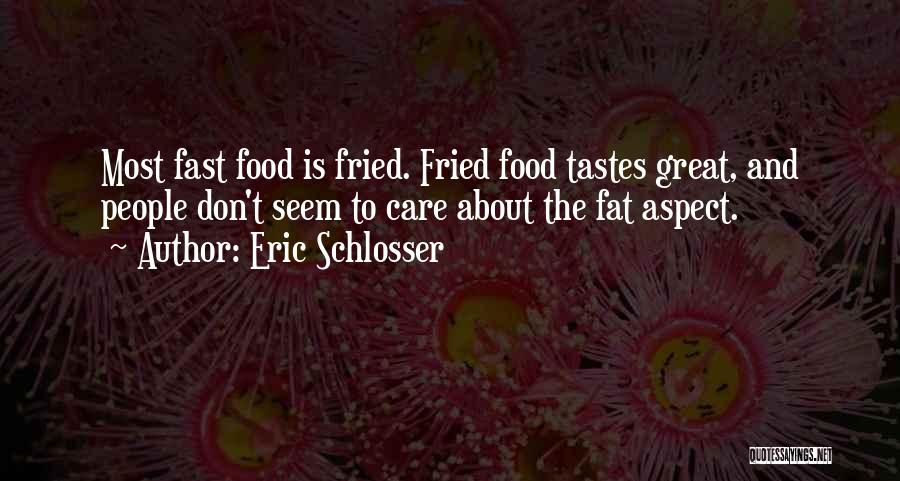 Great Food Quotes By Eric Schlosser