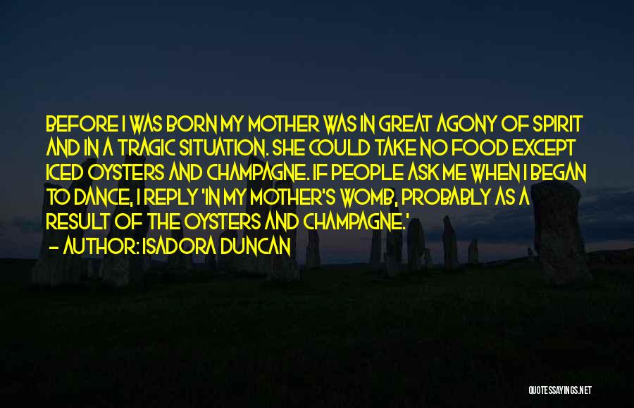 Great Food Quotes By Isadora Duncan