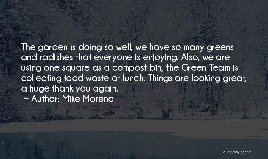 Great Food Quotes By Mike Moreno