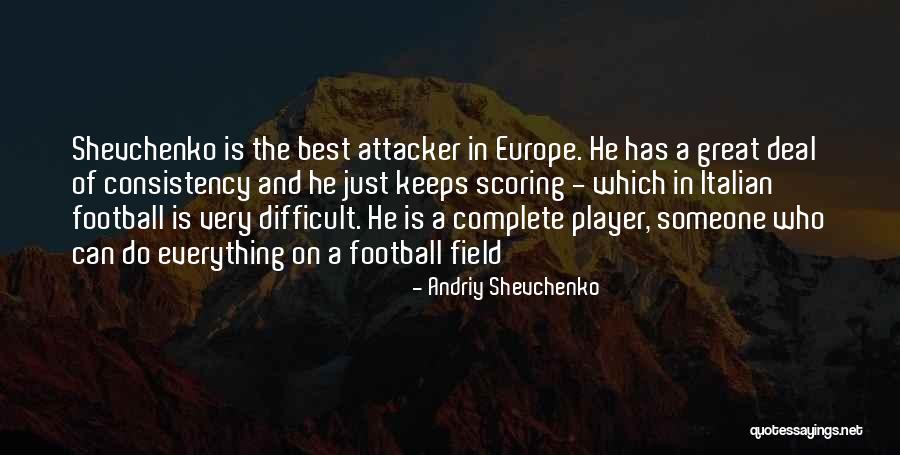 Great Football Player Quotes By Andriy Shevchenko Great Football Player Quotes By Andriy Shevchenko