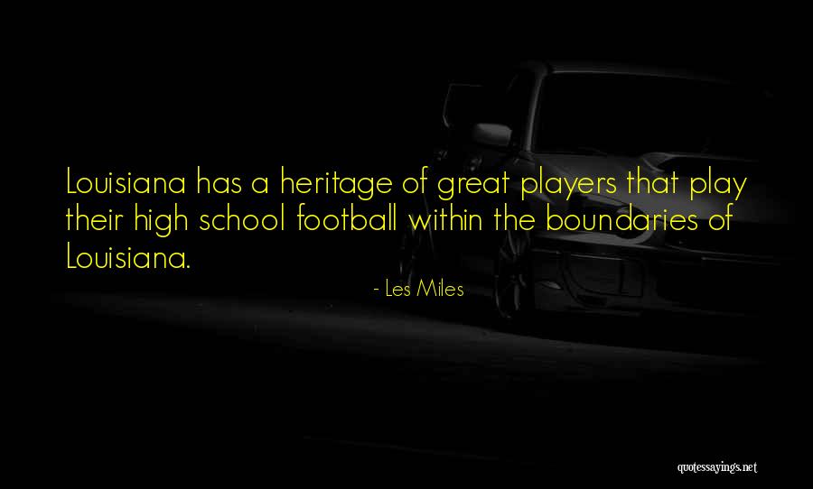 Great Football Player Quotes By Les Miles Great Football Player Quotes By Les Miles