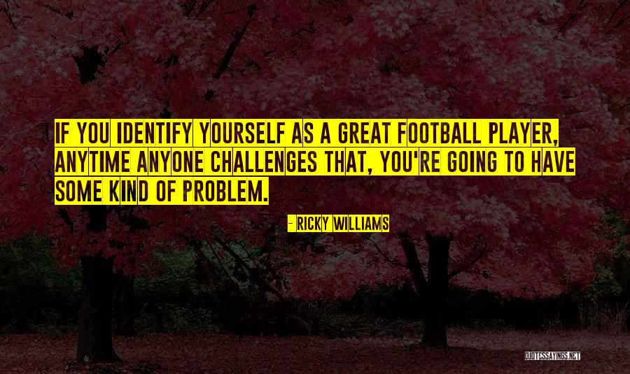 Great Football Player Quotes By Ricky Williams Great Football Player Quotes By Ricky Williams