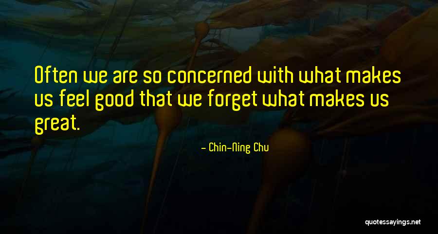 Great Forget Quotes By Chin-Ning Chu