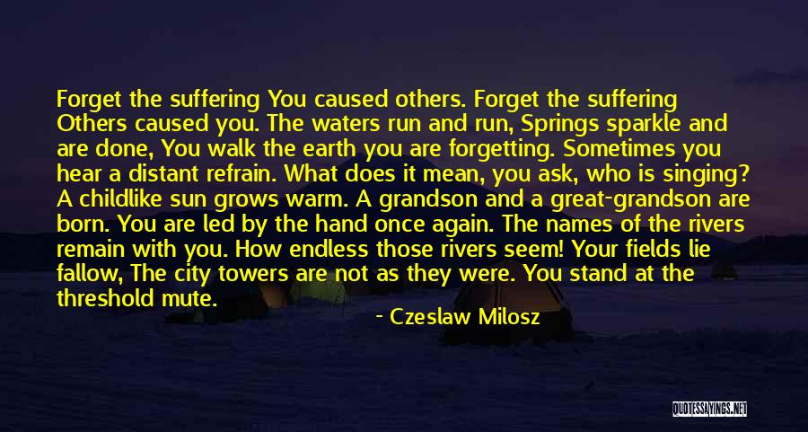 Great Forget Quotes By Czeslaw Milosz