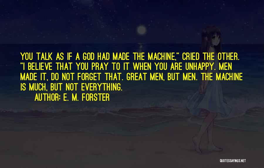 Great Forget Quotes By E. M. Forster