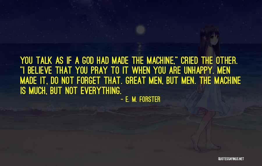 Great Forget Quotes By E. M. Forster