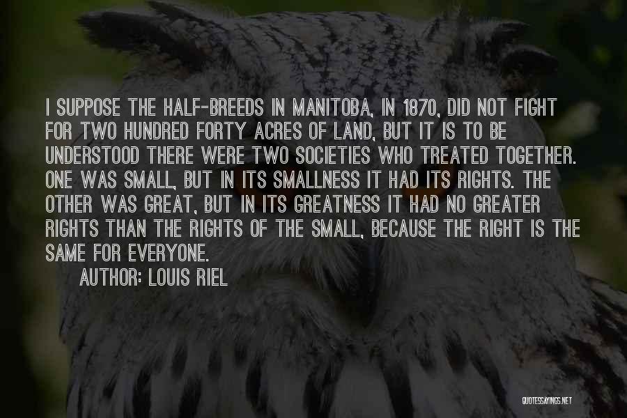 Great Forty Quotes By Louis Riel