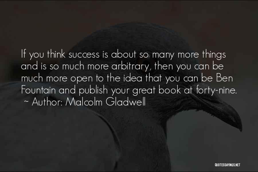 Great Forty Quotes By Malcolm Gladwell